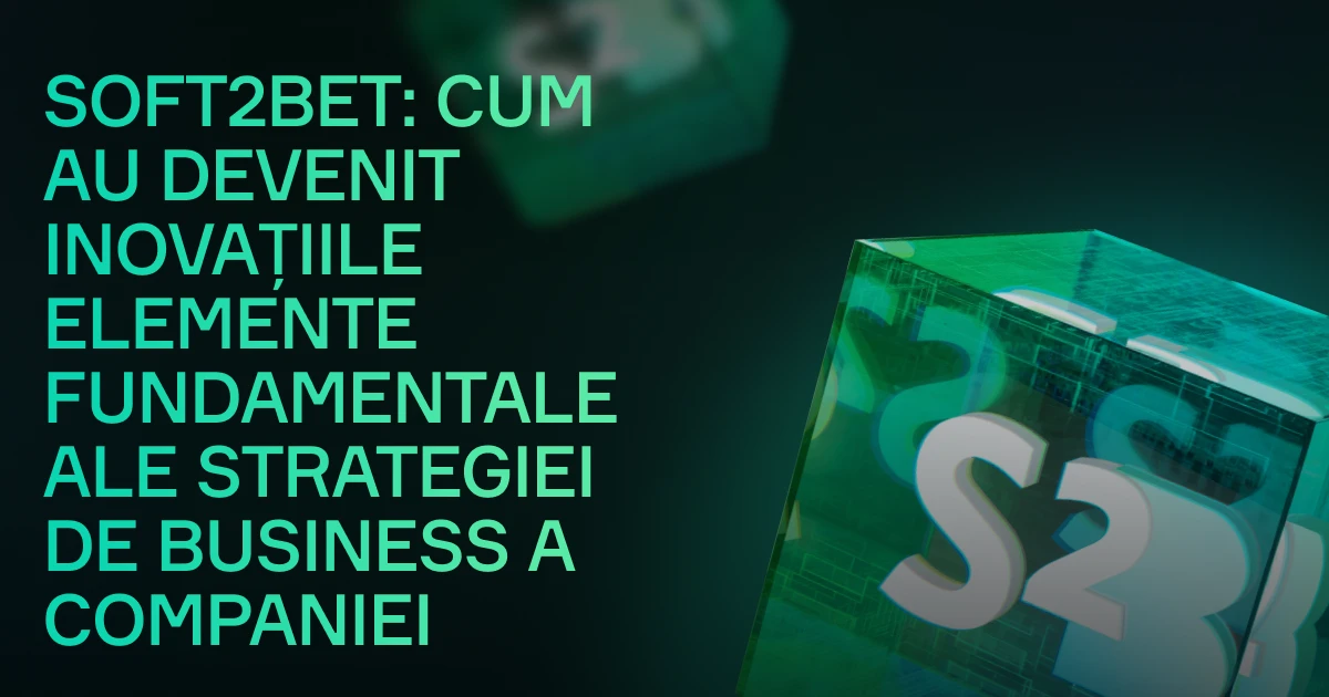 Soft2Bet: Cum au devenit inovațiile elemente fundamentale ale strategiei de business a companiei 26 69f07448d485e.webp