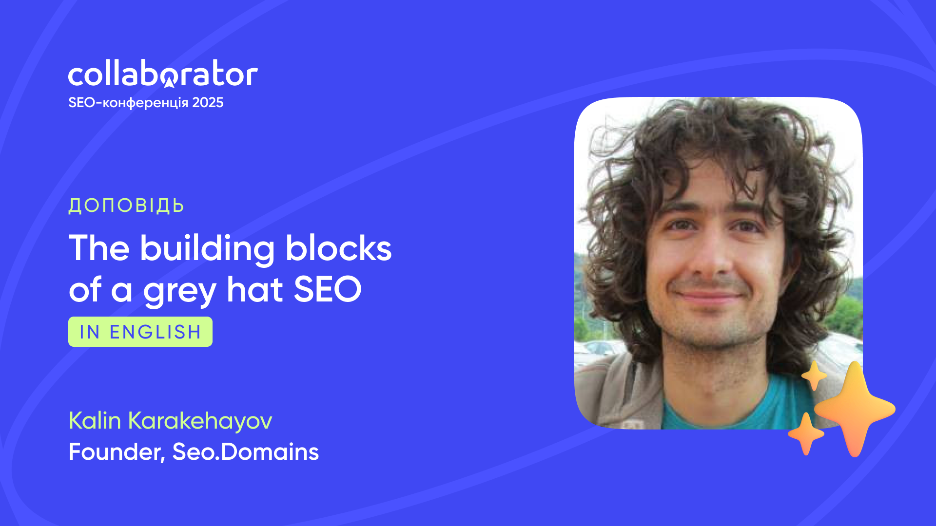 Доповідь Kalin Karakehayov на SEO-конференції Collaborator 23 травня 2025
