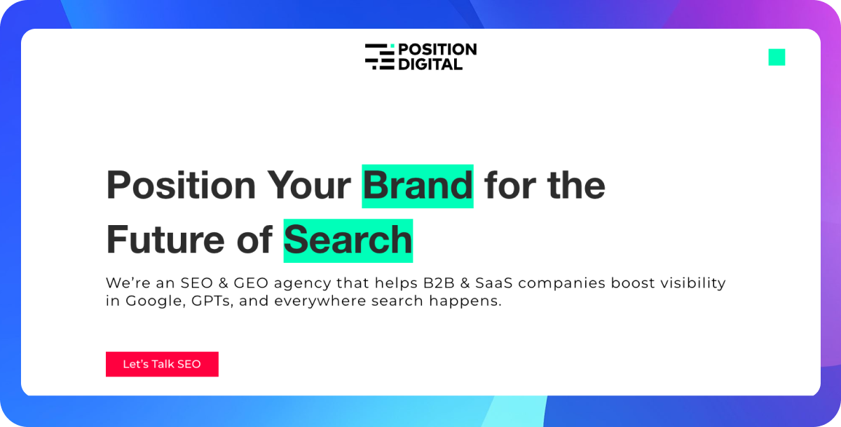 Position Digital homepage featuring the headline “Position Your Brand for the Future of Search” and a description of its SEO and GEO services for B2B and SaaS companies.